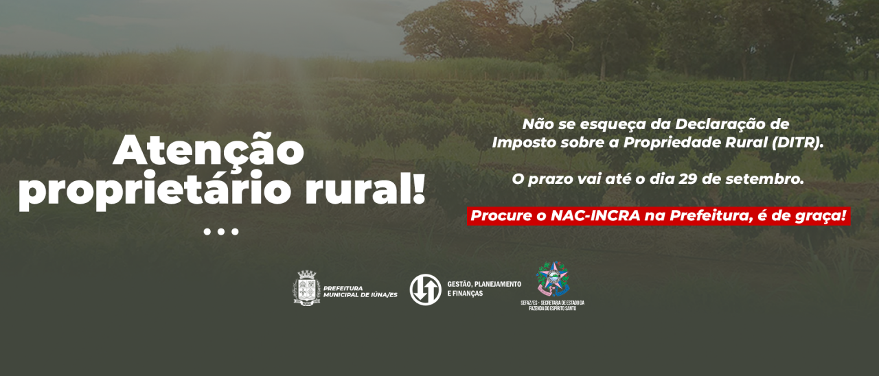 Proprietários rurais já podem realizar a declaração do Imposto Territorial Rural (ITR)