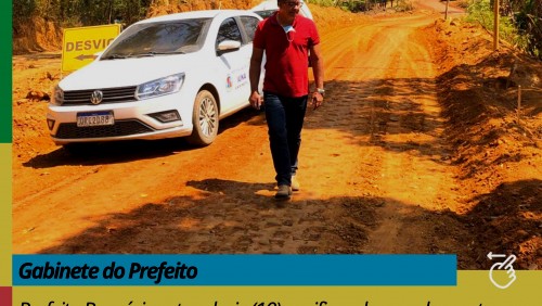 Prefeito Romário esteve hoje (10), verificando o andamento das obras de recuperação das estradas da Comunidade Rio Claro