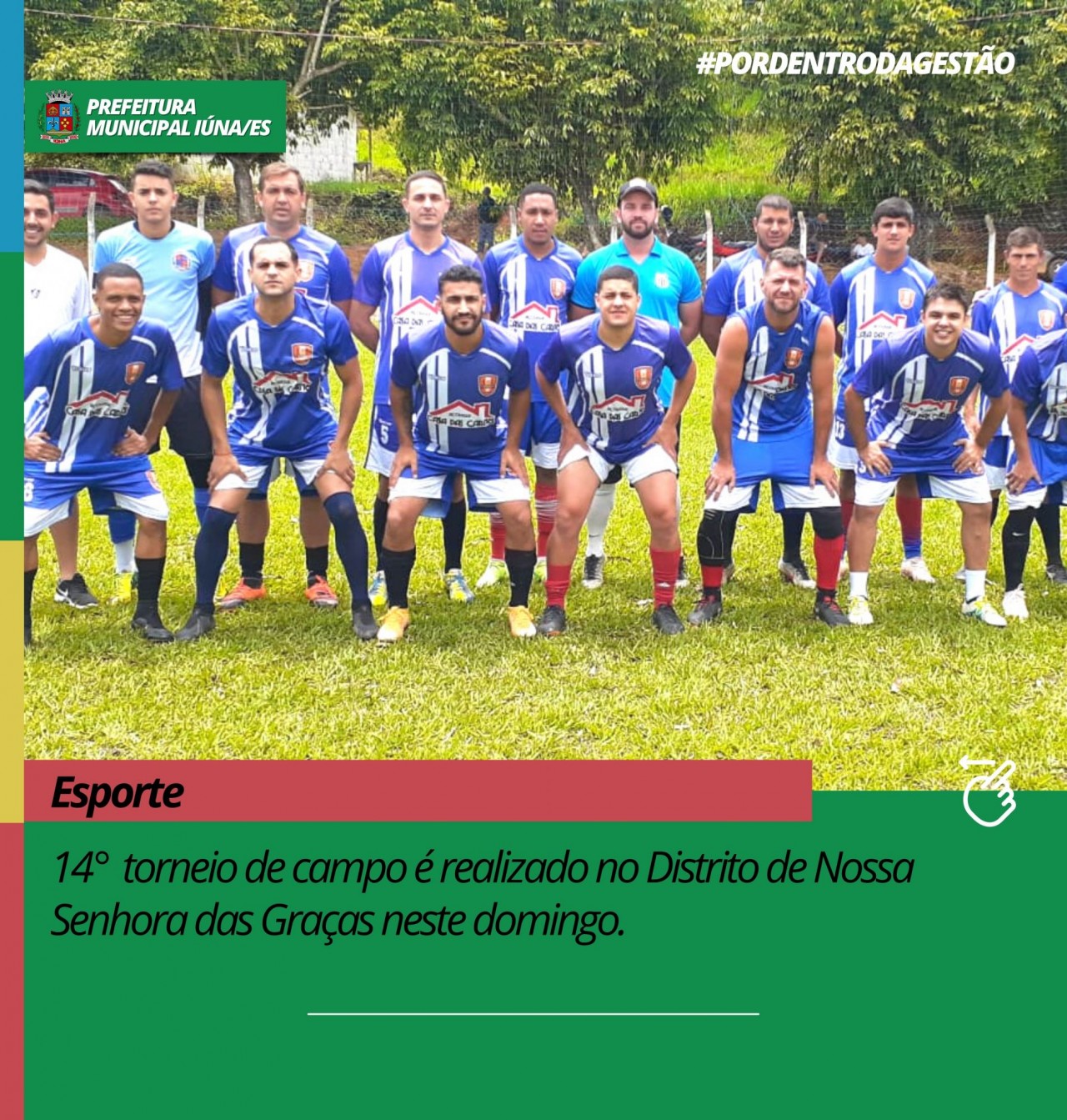 14° Torneio de Campo, realizado pela Prefeitura de Iúna e em parceria com a Subsecretaria de Esportes.