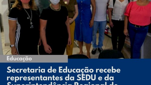 Secretaria de Educação recebe representantes da SEDU e da Superintendência Regional de Guaçuí.