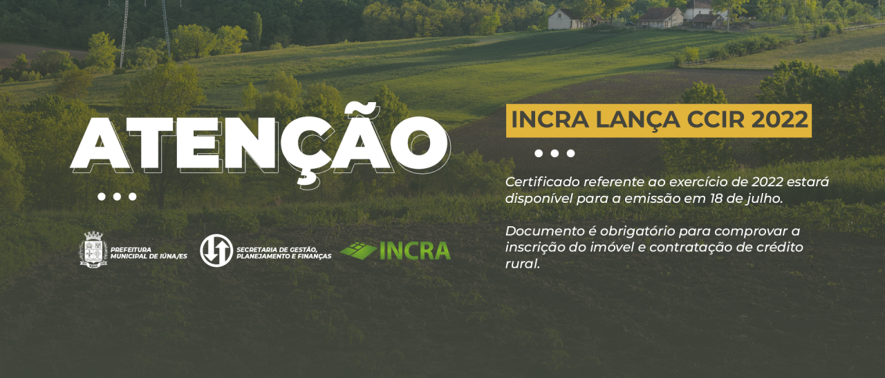 INCRA lançará o Certificado de Cadastro de Imóveis Rurais referente ao exercício 2022, neste mês