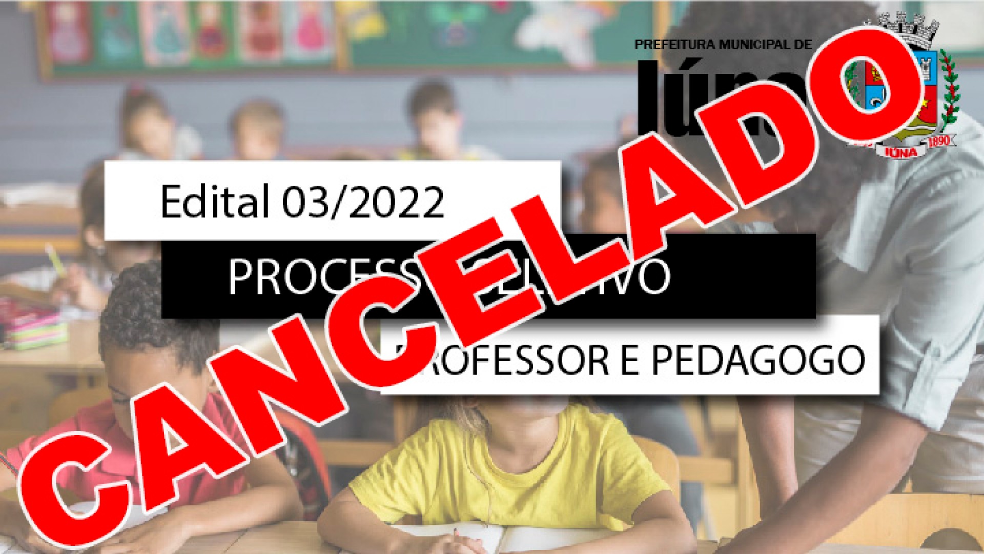 CANCELADO - Processo Seletivo nº 03/2022 - PROFESSOR A – DT, PROFESSOR B – DT e PEDAGOGO