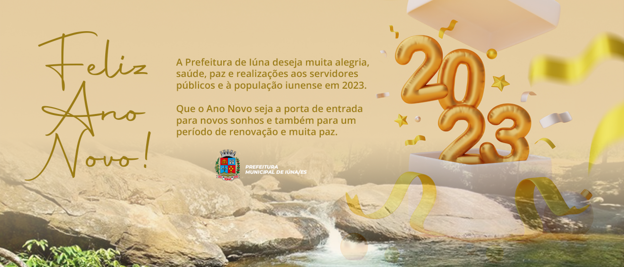 A Prefeitura de Iúna deseja a todos muitas realizações em 2023