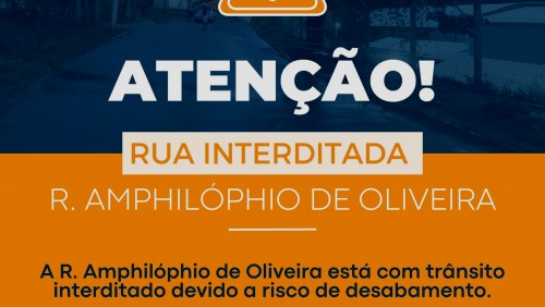 Interdição - Risco de desabamento da Rua Amphilóphio de Oliveira