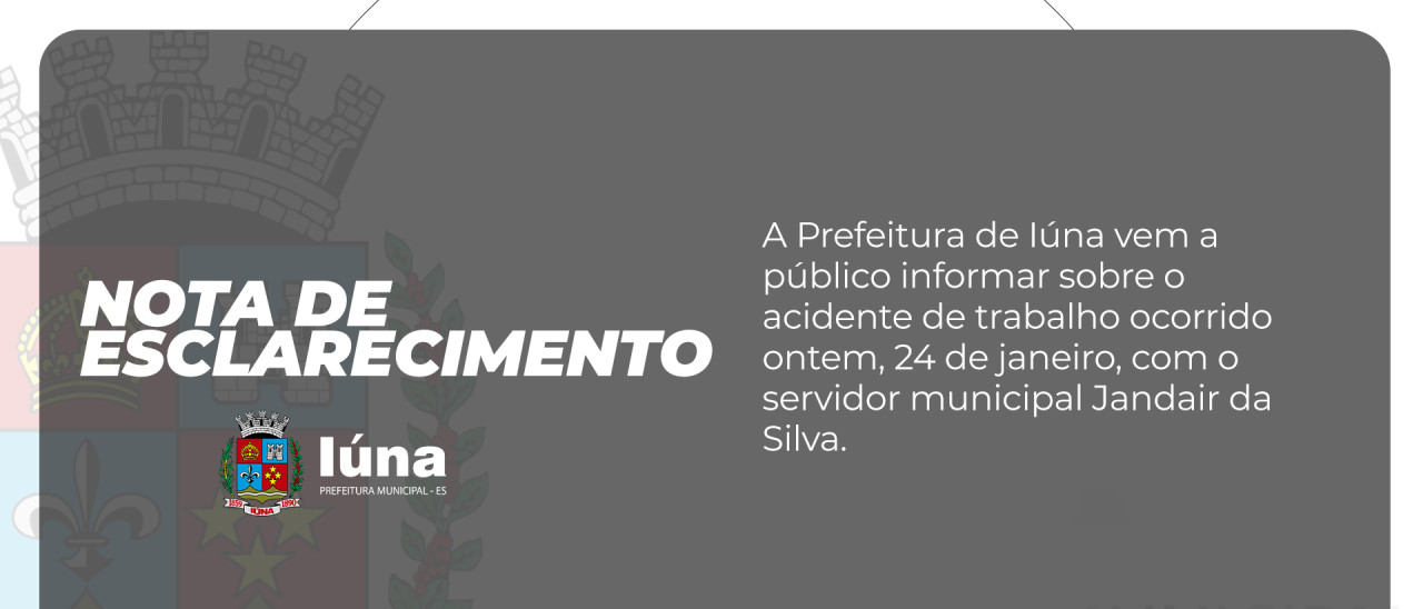 Nota de Esclarecimento da Prefeitura de Iúna sobre o acidente com o servidor Jandair da Silva